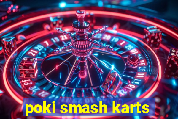 poki smash karts